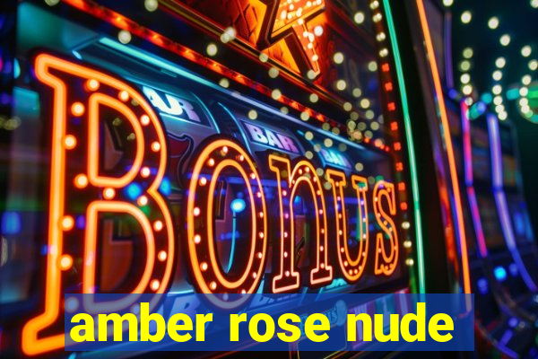 amber rose nude